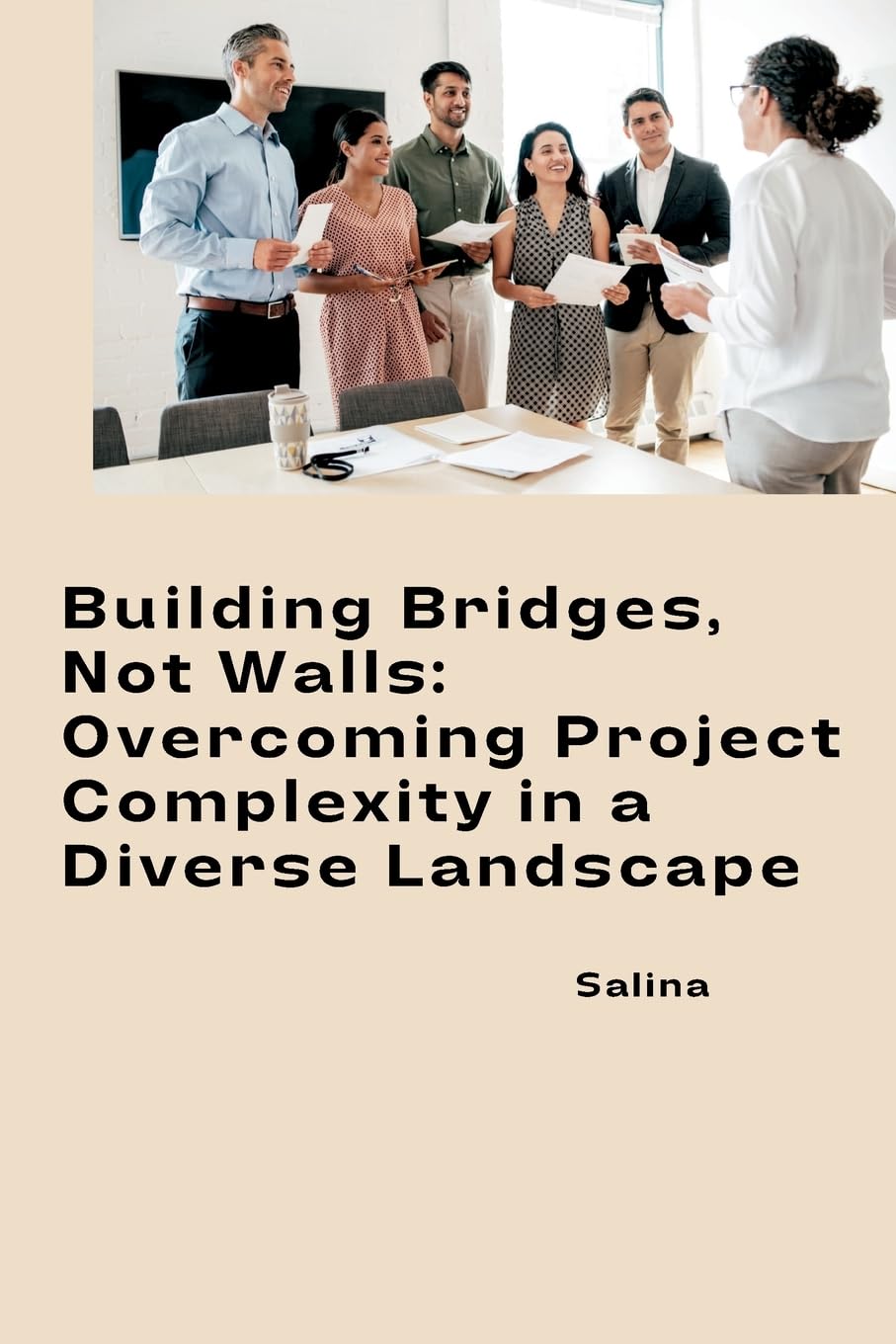 Building Bridges, Not Walls: Overcoming Project Complexity in a Diverse Landscape: DE