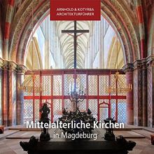 Mittelalterliche Kirchen in Magdeburg (Arnhold & Kotyrba Architekturführer)