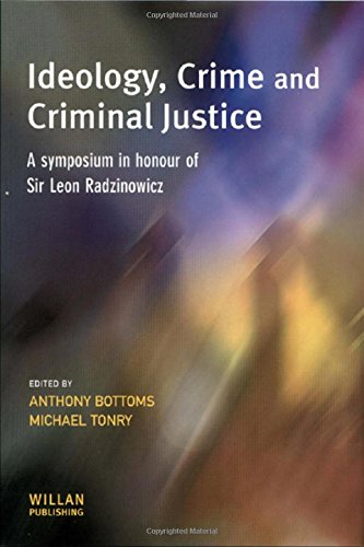 Ideology, Crime and Criminal Justice: A Symposium in Honour of Sir Leon Radzinowicz (Cambridge Criminal Justice Series)