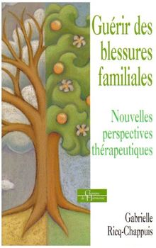 Guérir des blessures familiales : nouvelles perspectives thérapeutiques