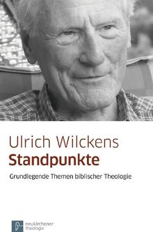 Standpunkte: Grundlegende Themen biblischer Theologie