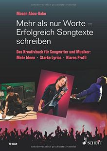 Mehr als nur Worte - Erfolgreich Songtexte schreiben: Das Kreativbuch für Songwriter und Musiker. Lehrbuch.