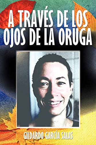 A Través De Los Ojos De La Oruga