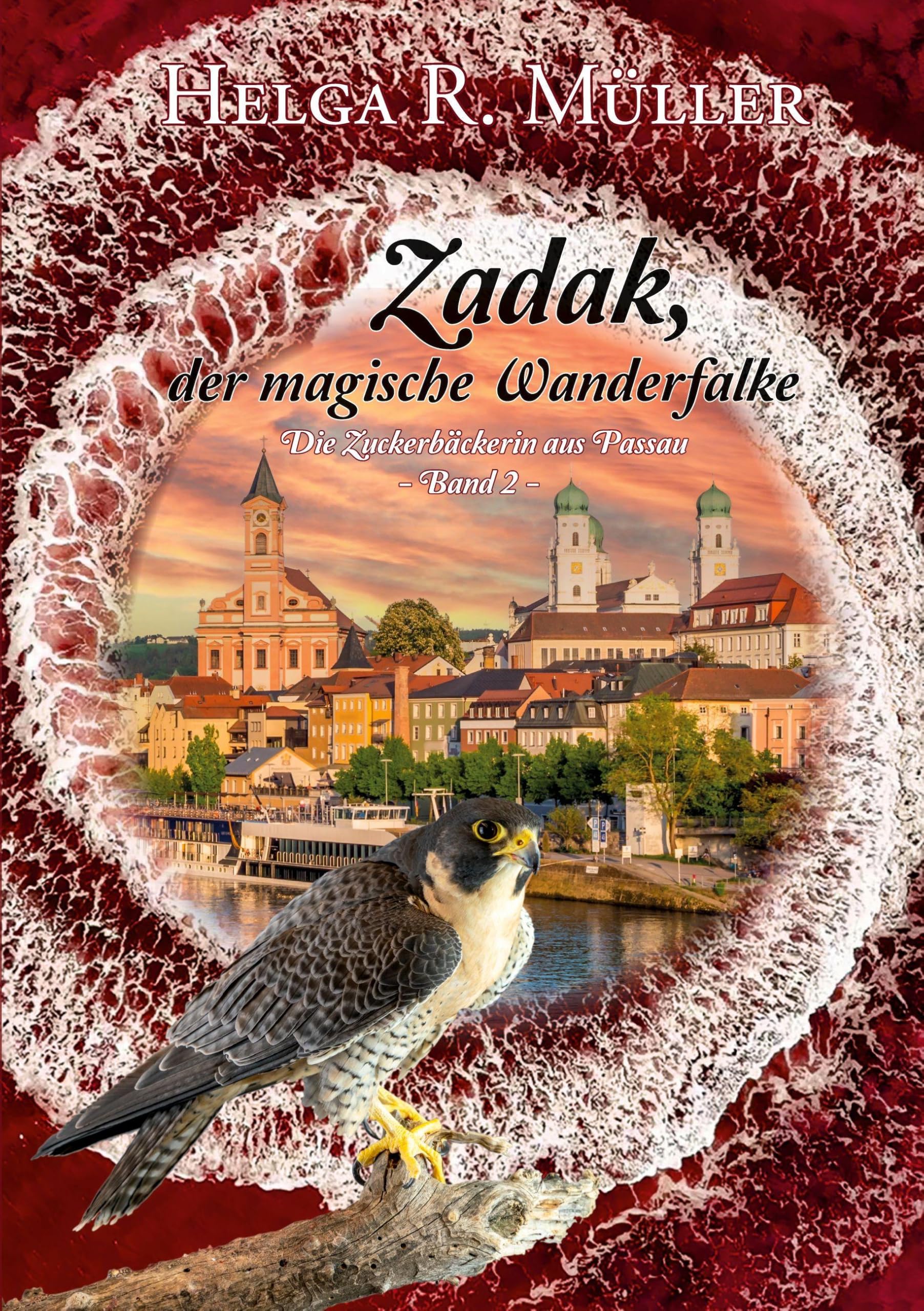 Zadak, der magische Wanderfalke: Die Zuckerbäckerin aus Passau