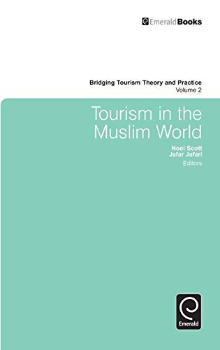 Tourism in the Muslim World (Bridging Tourism Theory and Practice, Band 2)