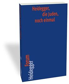 Heidegger, die Juden, noch einmal (Heidegger Forum)