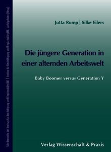 Die jüngere Generation in einer alternden Arbeitswelt: Baby Boomer versus Generation Y