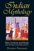 Indian Mythology: Tales, Symbols, and Rituals from the Heart of the Subcontinent