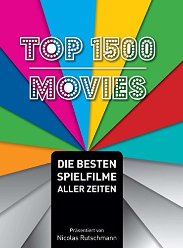 Nicolas Rutschmann Top 1500 Movies, Die Besten Spielfilme Aller Zeiten