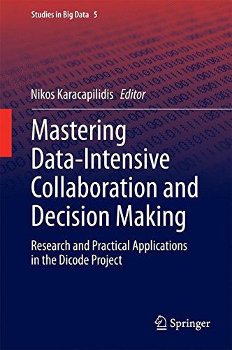 Mastering Data-Intensive Collaboration and Decision Making: Research and practical applications in the Dicode project (Studies in Big Data)