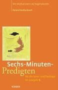 Sechs-Minuten-Predigten für die Sonn- und Festtage im Lesejahr B. Mit Meditationen und Segensgebeten