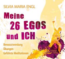 Meine 26 Egos und ich: Bewusstwerdung - Übungen - Geführte Meditationen