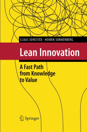 Lean Innovation: A Fast Path from Knowledge to Value