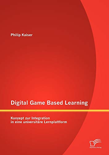 Digital Game Based Learning: Konzept zur Integration in eine universitäre Lernplattform