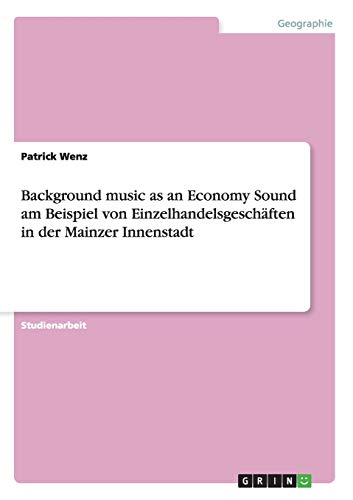 Background music as an Economy Sound am Beispiel von Einzelhandelsgeschäften in der Mainzer Innenstadt