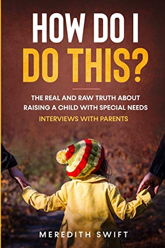 How Do I Do This?: The Real and Raw Truth About Raising a Child with Special Needs