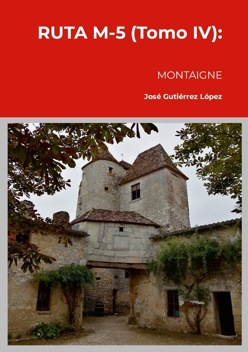 RUTA M-5 (Tomo IV): Montaigne