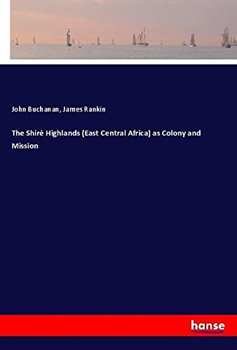 The Shirè Highlands (East Central Africa) as Colony and Mission