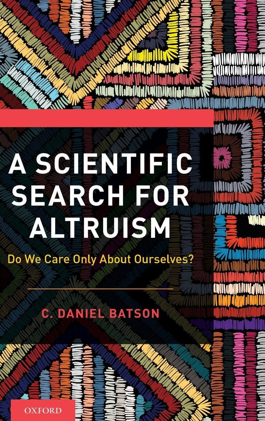 A Scientific Search for Altruism: Do We Only Care About Ourselves?