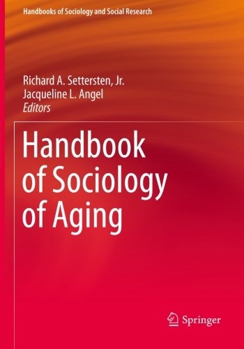 Handbook of Sociology of Aging (Handbooks of Sociology and Social Research)