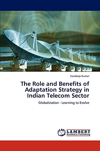 The Role and Benefits of Adaptation Strategy in Indian Telecom Sector: Globalization - Learning to Evolve