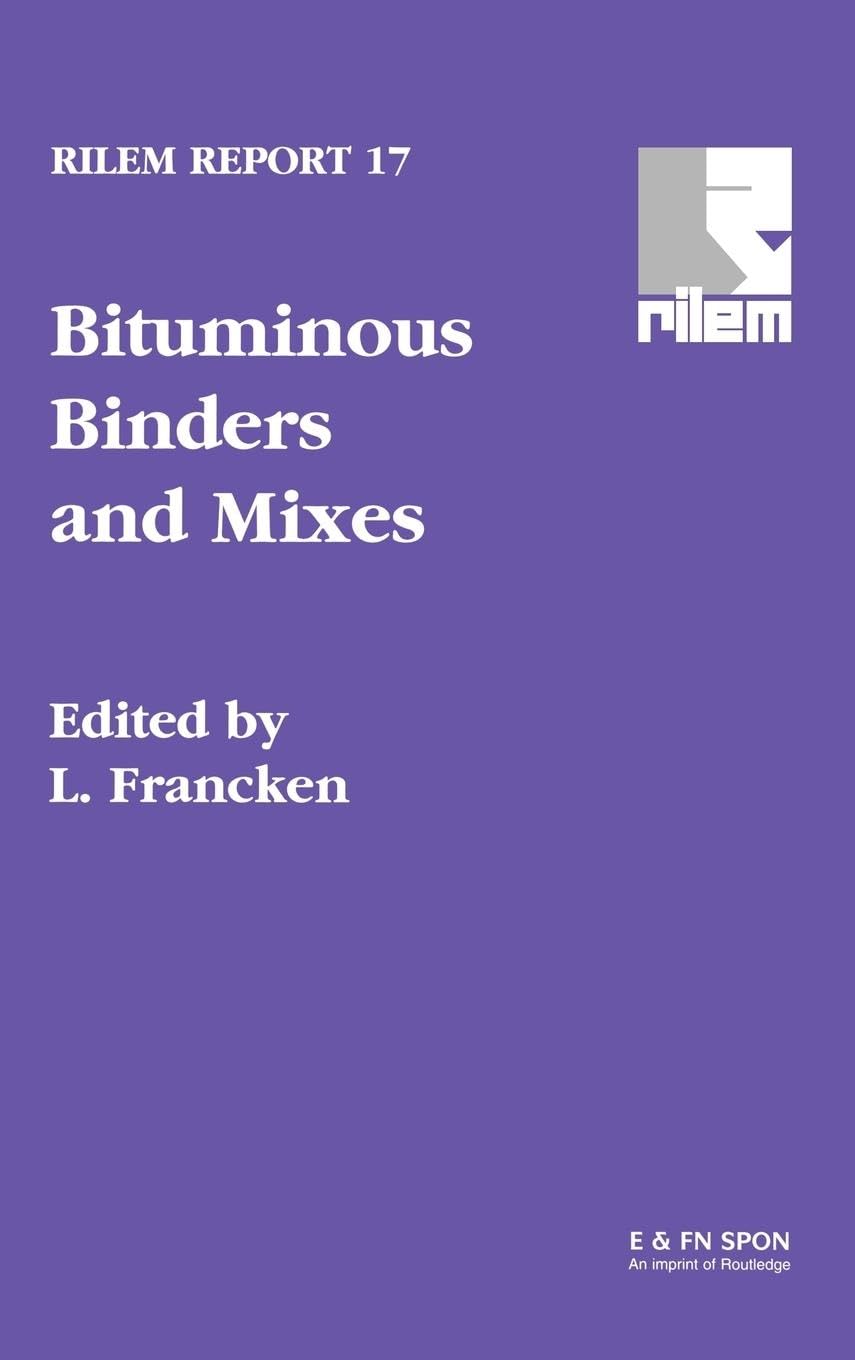 Bituminous Binders and Mixes (Rilem Report, Band 17)