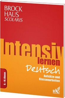 Brockhaus Scolaris Intensiv lernen Deutsch 9.-10. Klasse: Aufsätze und Klassenarbeiten