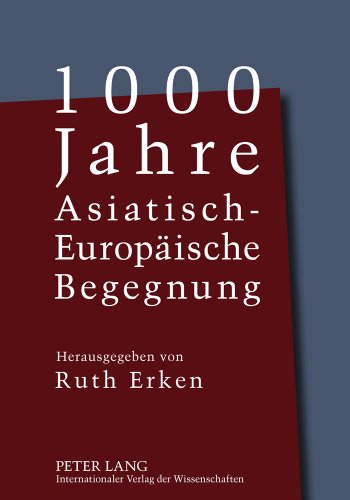 1000 Jahre Asiatisch-Europäische Begegnung