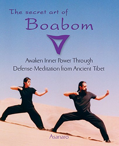 The Secret Art of Boabom: Awakening Inner Power Through Defense-Meditation from Ancient Tibet