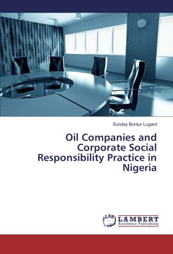 Oil Companies and Corporate Social Responsibility Practice in Nigeria