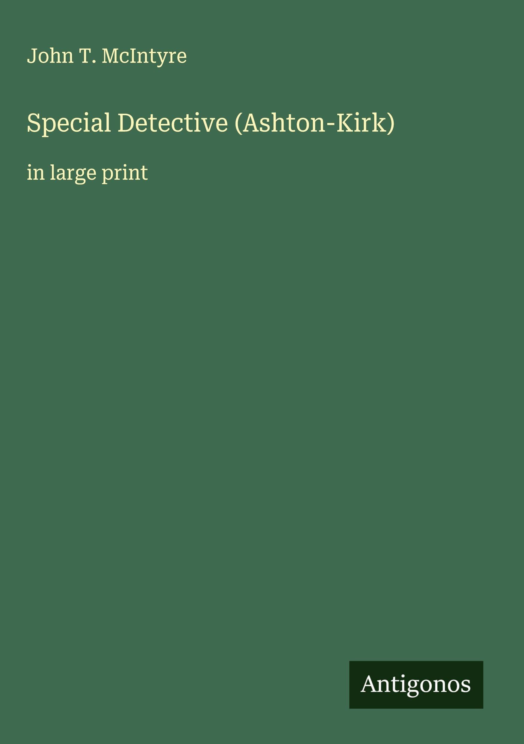 Special Detective (Ashton-Kirk): in large print