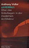 unHeimlich: Über das Unbehagen in der modernen Architektur