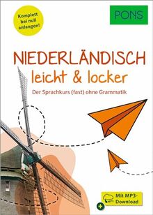 PONS Niederländisch leicht und locker: Der Sprachkurs (fast) ohne Grammatik (PONS leicht und locker)