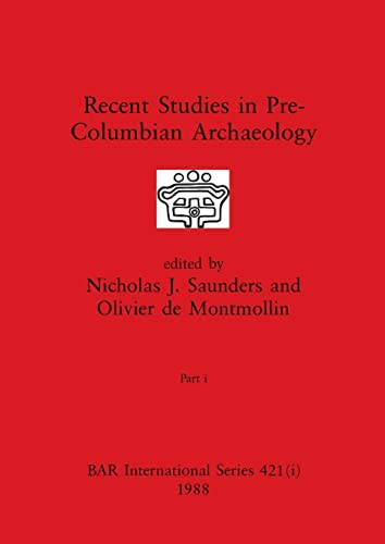 Recent Studies in Pre-Columbian Archaeology, Part i (BAR International)