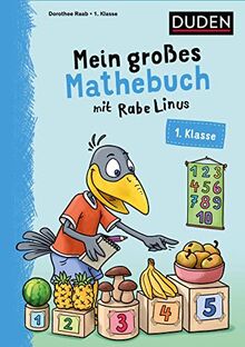 Mein großes Mathebuch mit Rabe Linus – 1. Klasse: Übungen für die 1. Klasse (Mein großer Lernspaß mit Rabe Linus) von Raab, Dorothee  | Buch | Zustand sehr gut