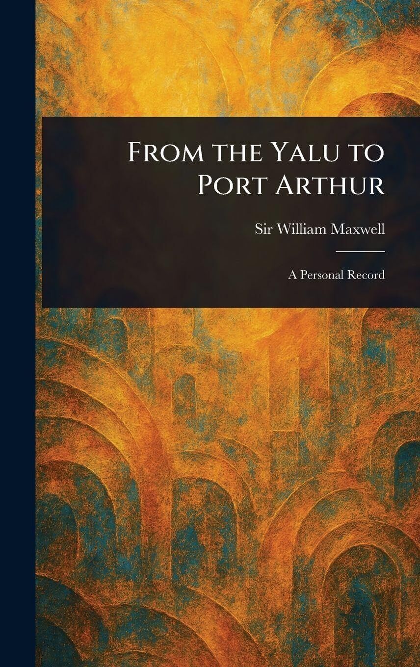 From the Yalu to Port Arthur