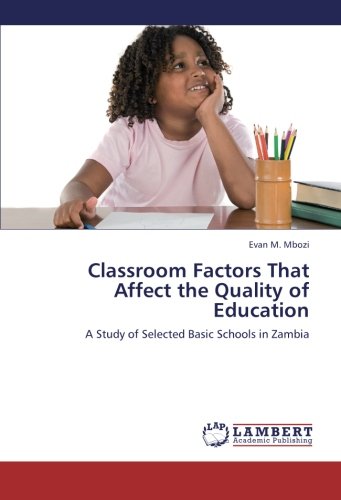 Classroom Factors That Affect the Quality of Education: A Study of Selected Basic Schools in Zambia