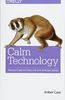 Calm Technology: Principles and Patterns for Non-Intrusive Design