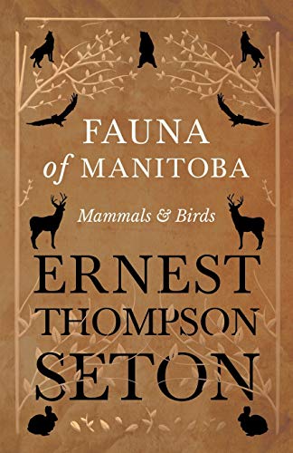 Seton, Ernest Thompson Fauna Of Manitoba - Mammals And Birds