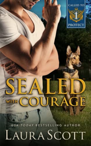 Sealed With Courage: A Christian K9 Romantic Suspense (Called To Protect, Band 1)