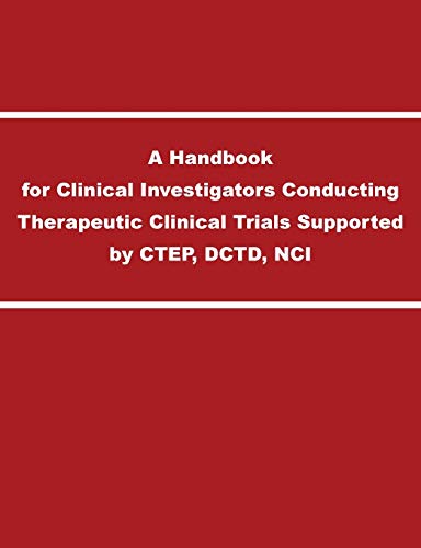 A Handbook for Clinical Investigators Conducting Therapeutic Clinical Trials Supported by CTEP, DCTD, NCI