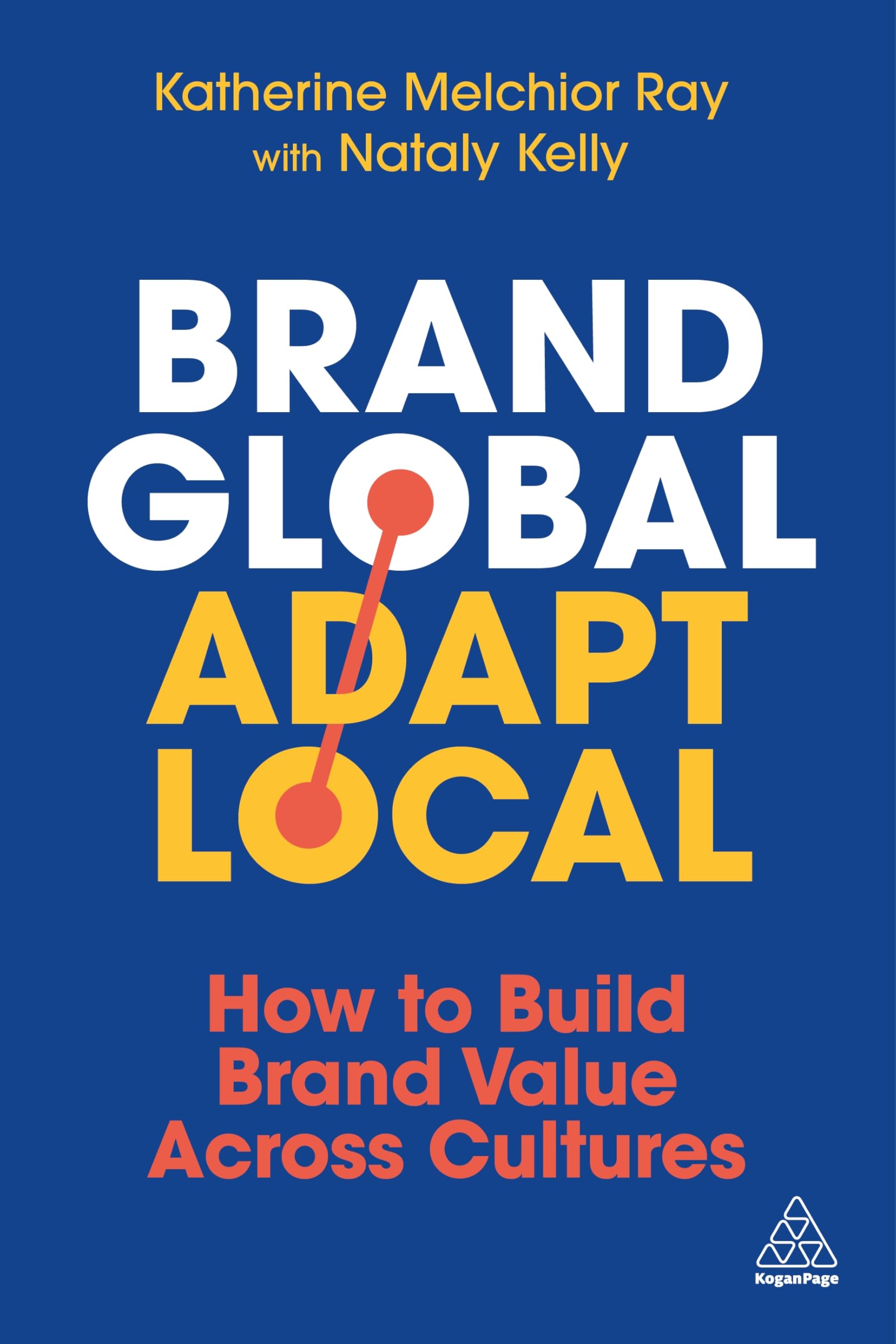 Brand Global, Adapt Local: How to Build Brand Value Across Cultures
