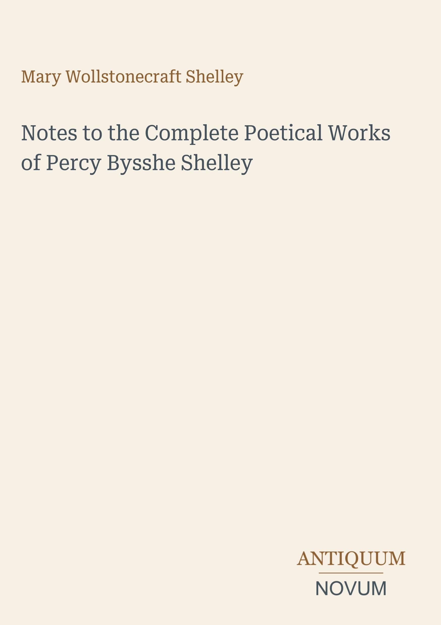 Notes to the Complete Poetical Works of Percy Bysshe Shelley
