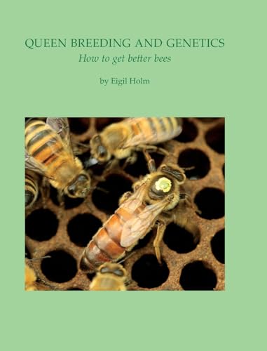 Eigil Holm Queen Breeding And Genetics - How To Get Better Bees