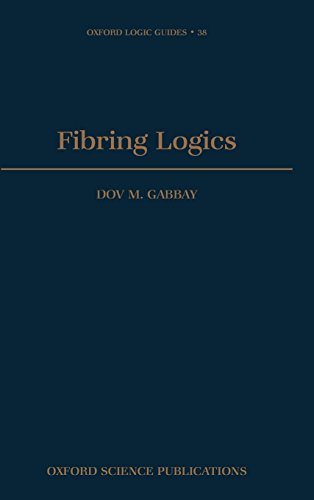 Fibring Logics (Oxford Logic Guides, Band 38)