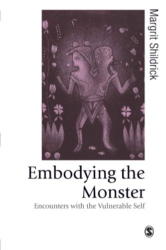 Embodying the Monster: Encounters with the Vulnerable Self (Published in Association with Theory, Culture & Society)