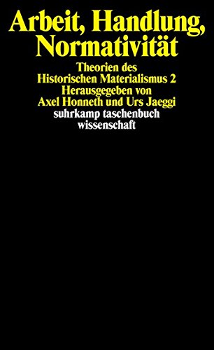 Arbeit, Handlung, Normativität: Theorien des Historischen Materialismus 2 (suhrkamp taschenbuch wissenschaft)