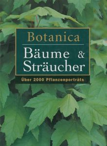 Botanica: Bäume und Sträucher. Über 2000 Pflanzenportraits | Buch | Zustand akzeptabel