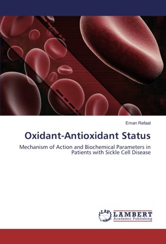 Oxidant-Antioxidant Status: Mechanism of Action and Biochemical Parameters in Patients with Sickle Cell Disease