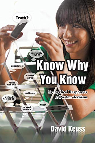 Know Why You Know: Evangelical Responses to Postmodernism